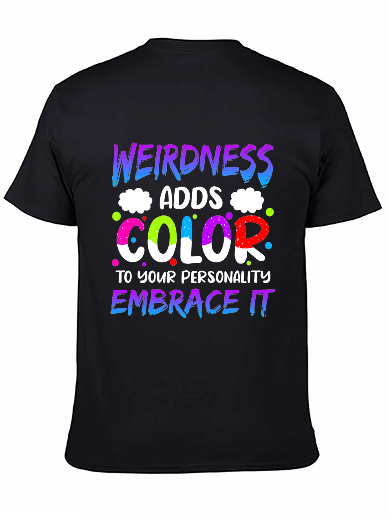 Weirdness Adds Color T-Shirt