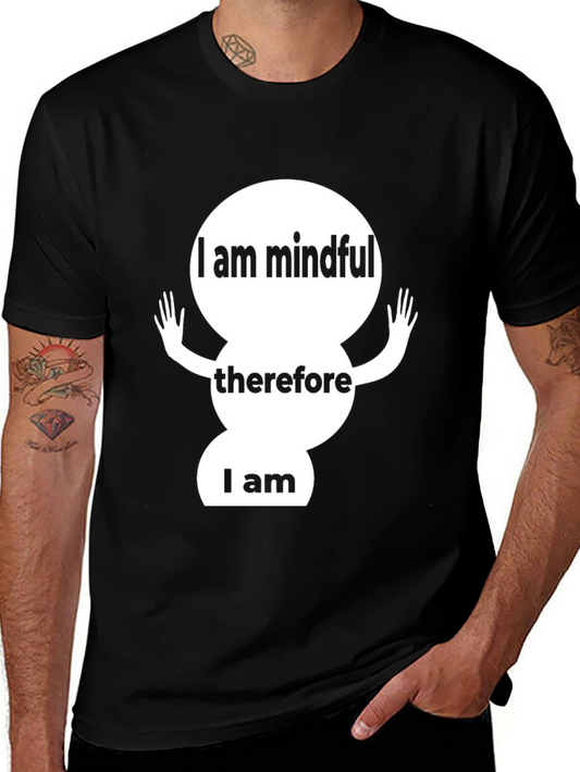 Mindful Tee: I am mindful therefore I am Black T-Shirt