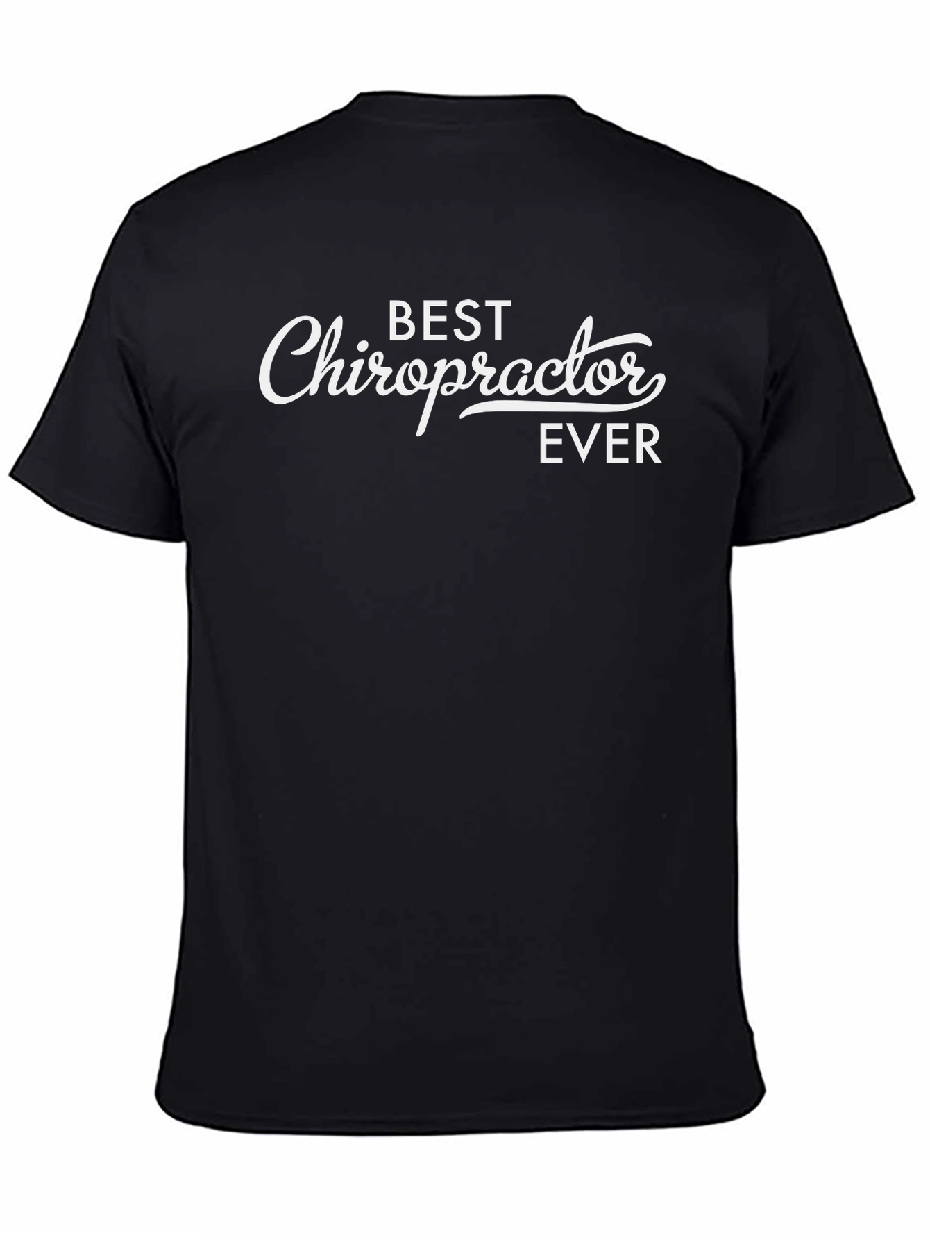 Best Chiropractor Ever T-Shirt
