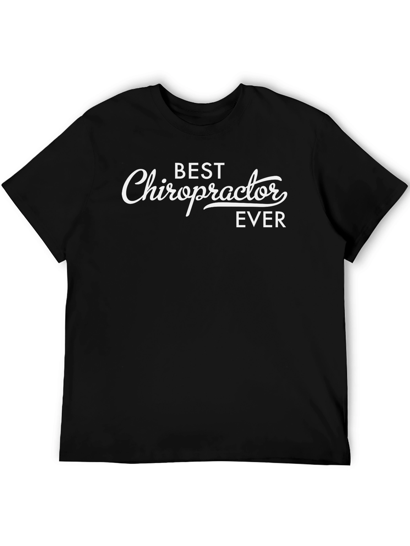 Best Chiropractor Ever T-Shirt