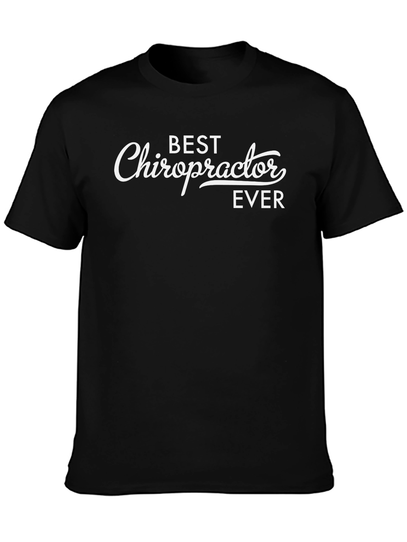 Best Chiropractor Ever T-Shirt