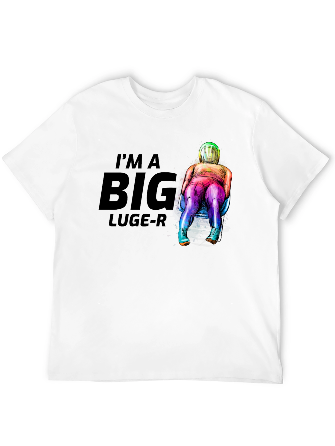 Im A Big Luge-R T-Shirt