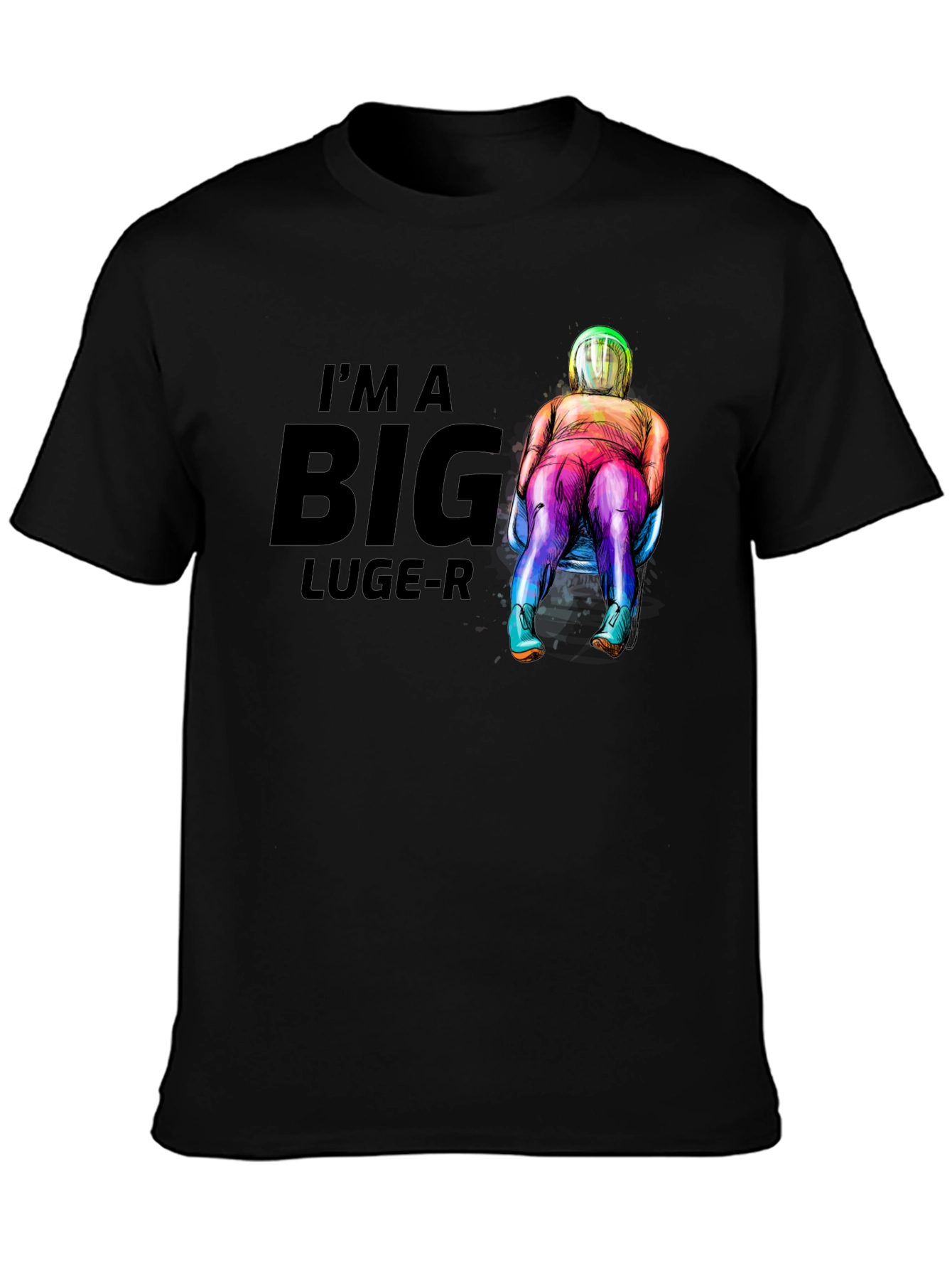 Im A Big Luge-R T-Shirt