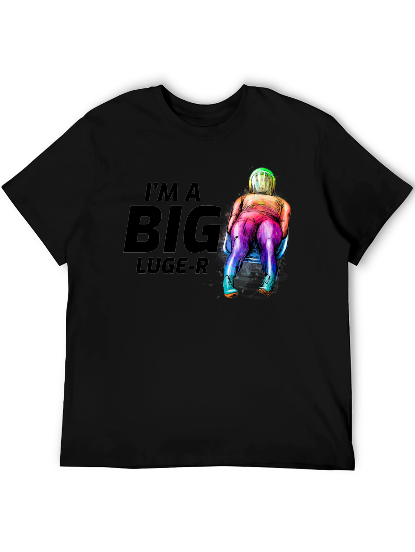 Im A Big Luge-R T-Shirt