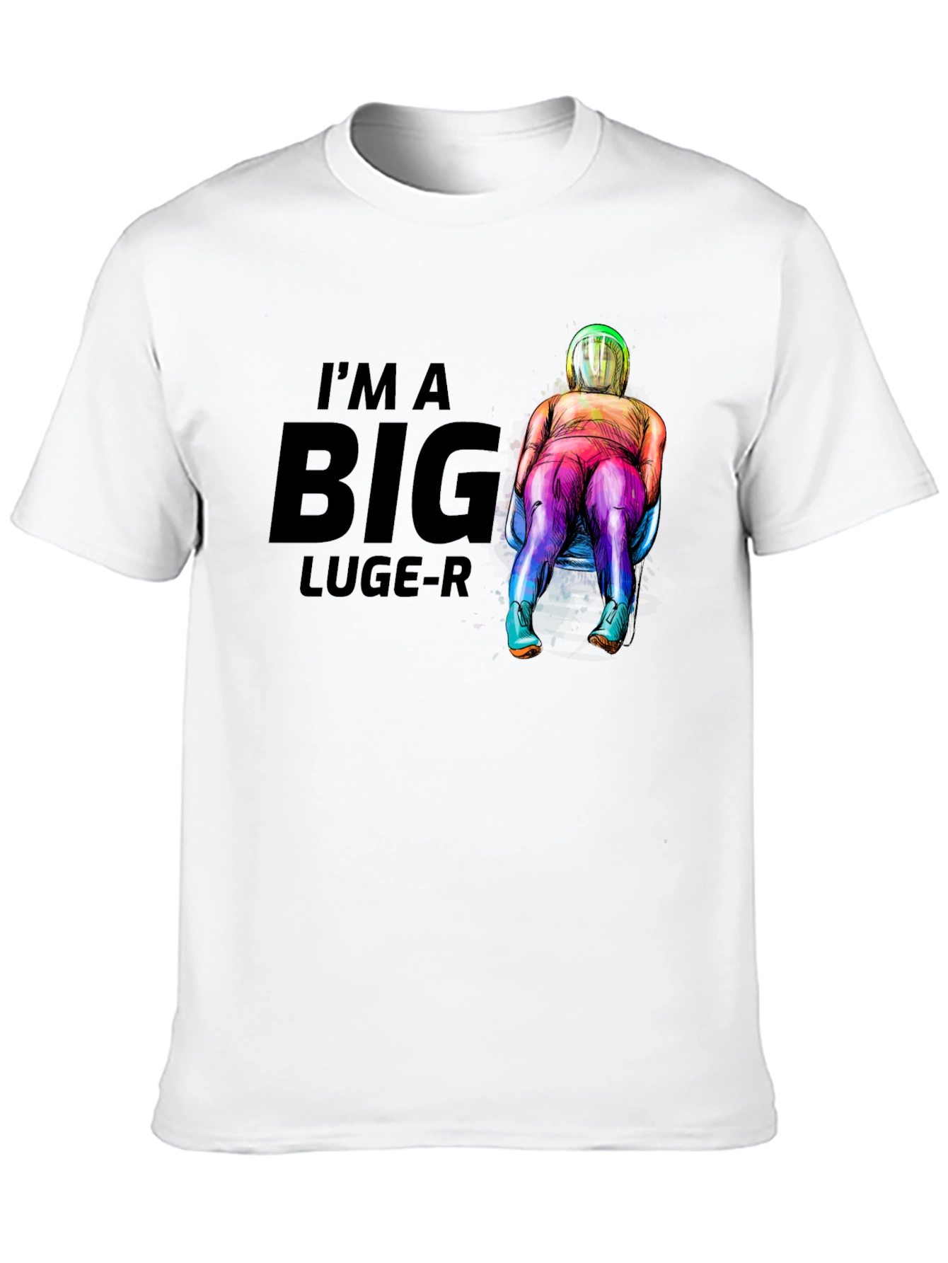 Im A Big Luge-R T-Shirt