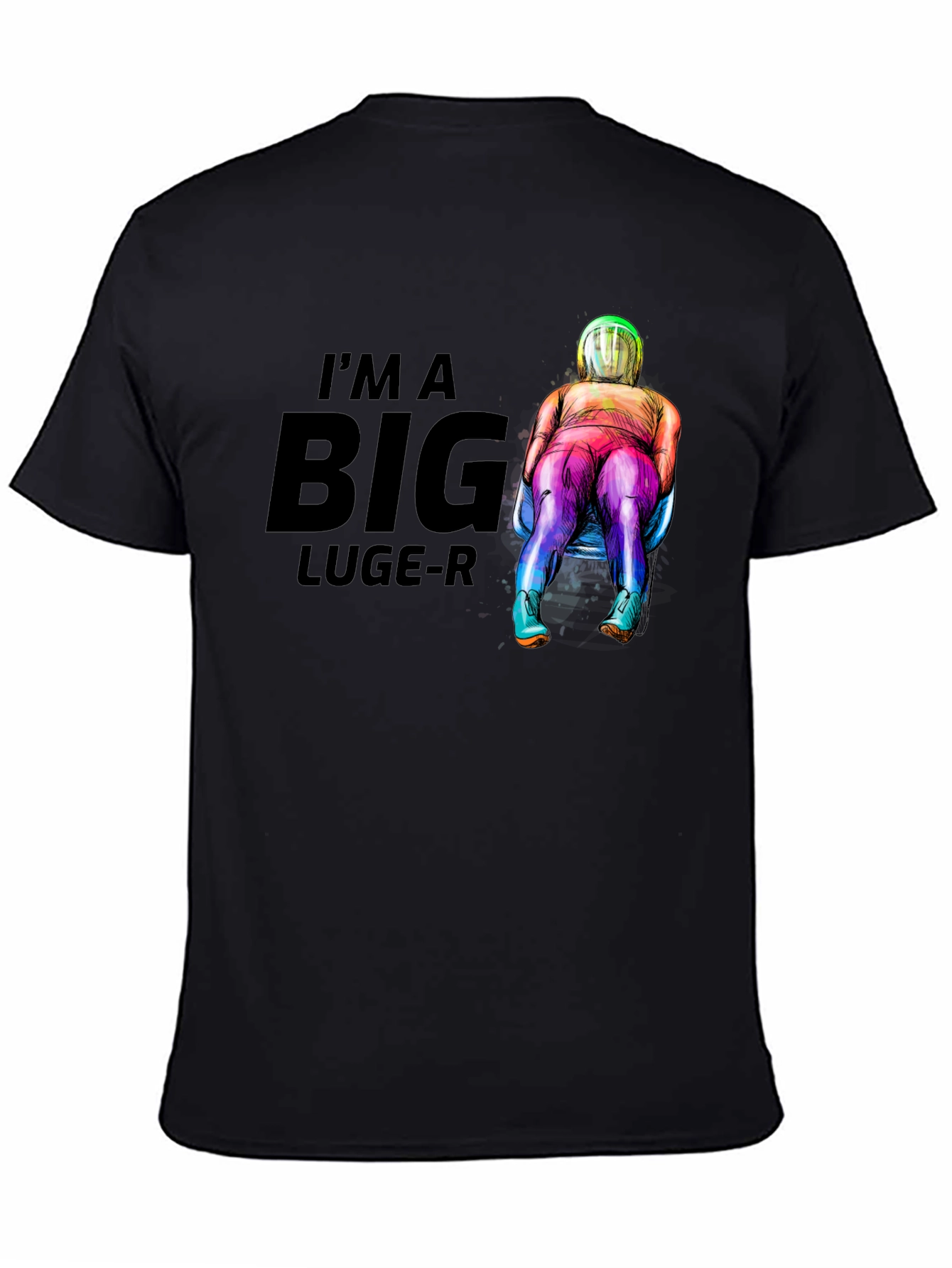 Im A Big Luge-R T-Shirt