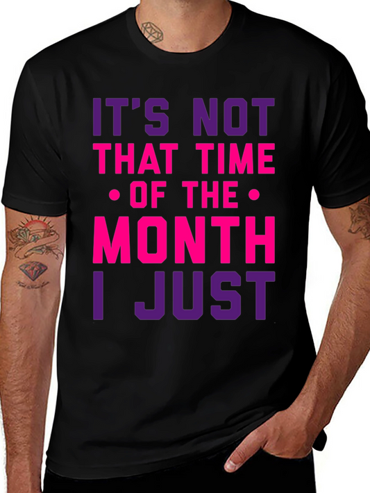 Humorous Not That Time of the Month Graphic T-Shirt
