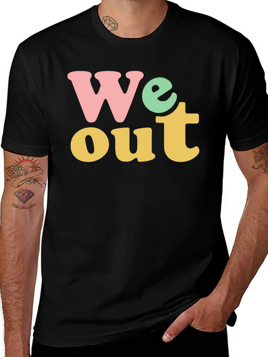 We Out Graphic Tee - Trendy & Comfortable