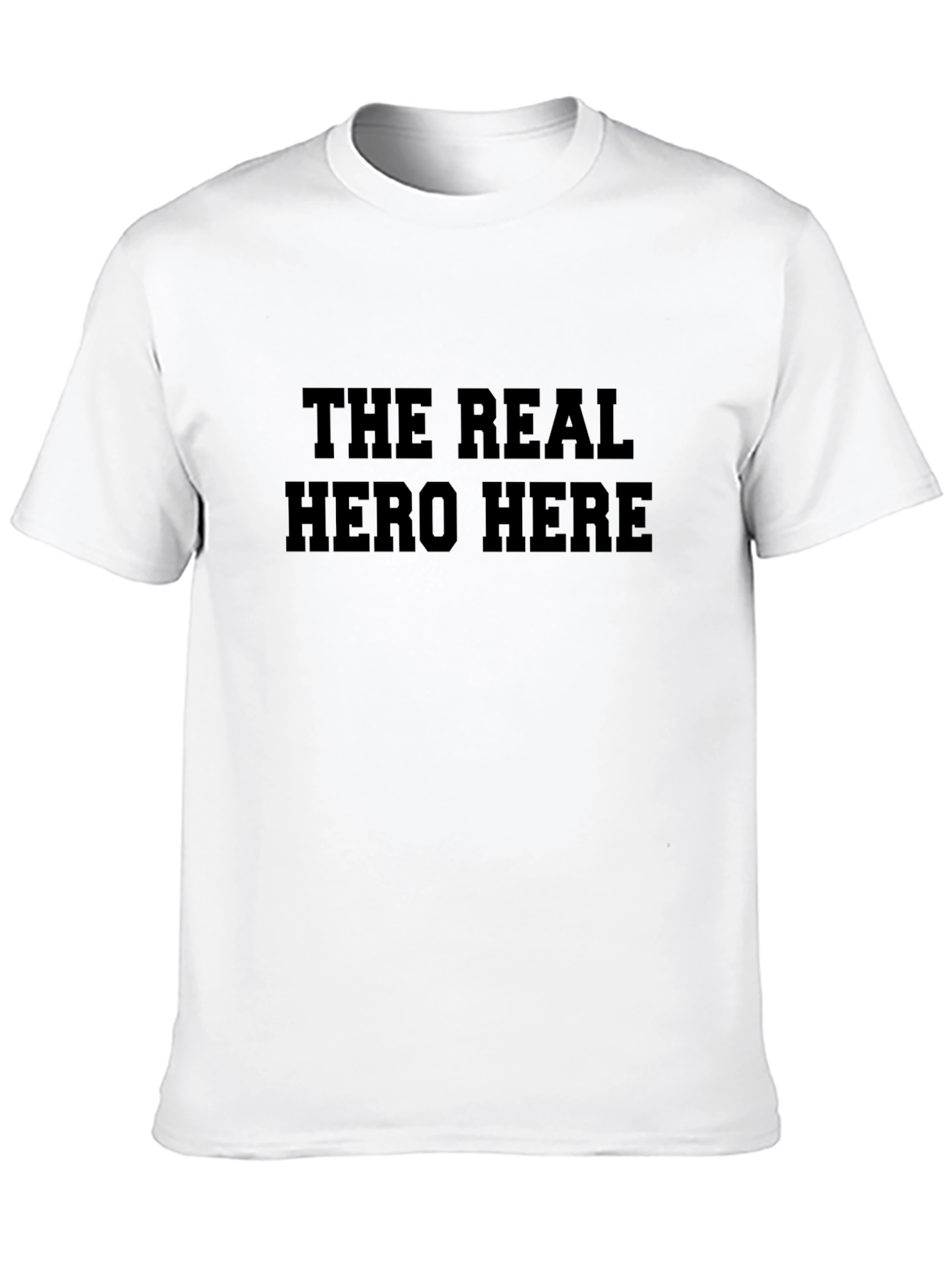 The Real Hero Here Graphic T-Shirt