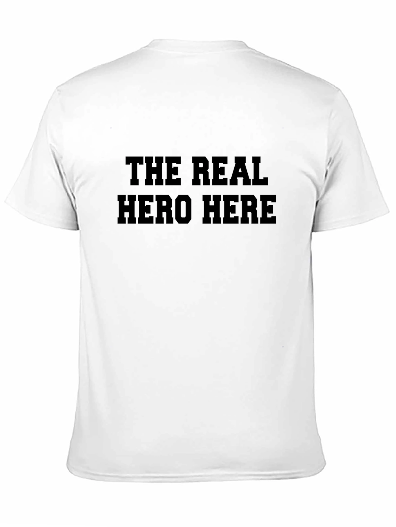 The Real Hero Here Graphic T-Shirt