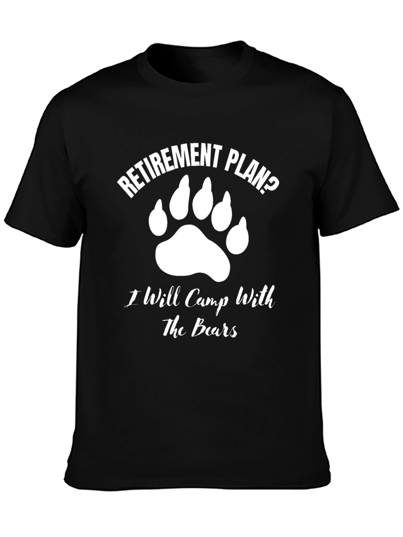 Retirement Plan Bear Camp T-Shirt