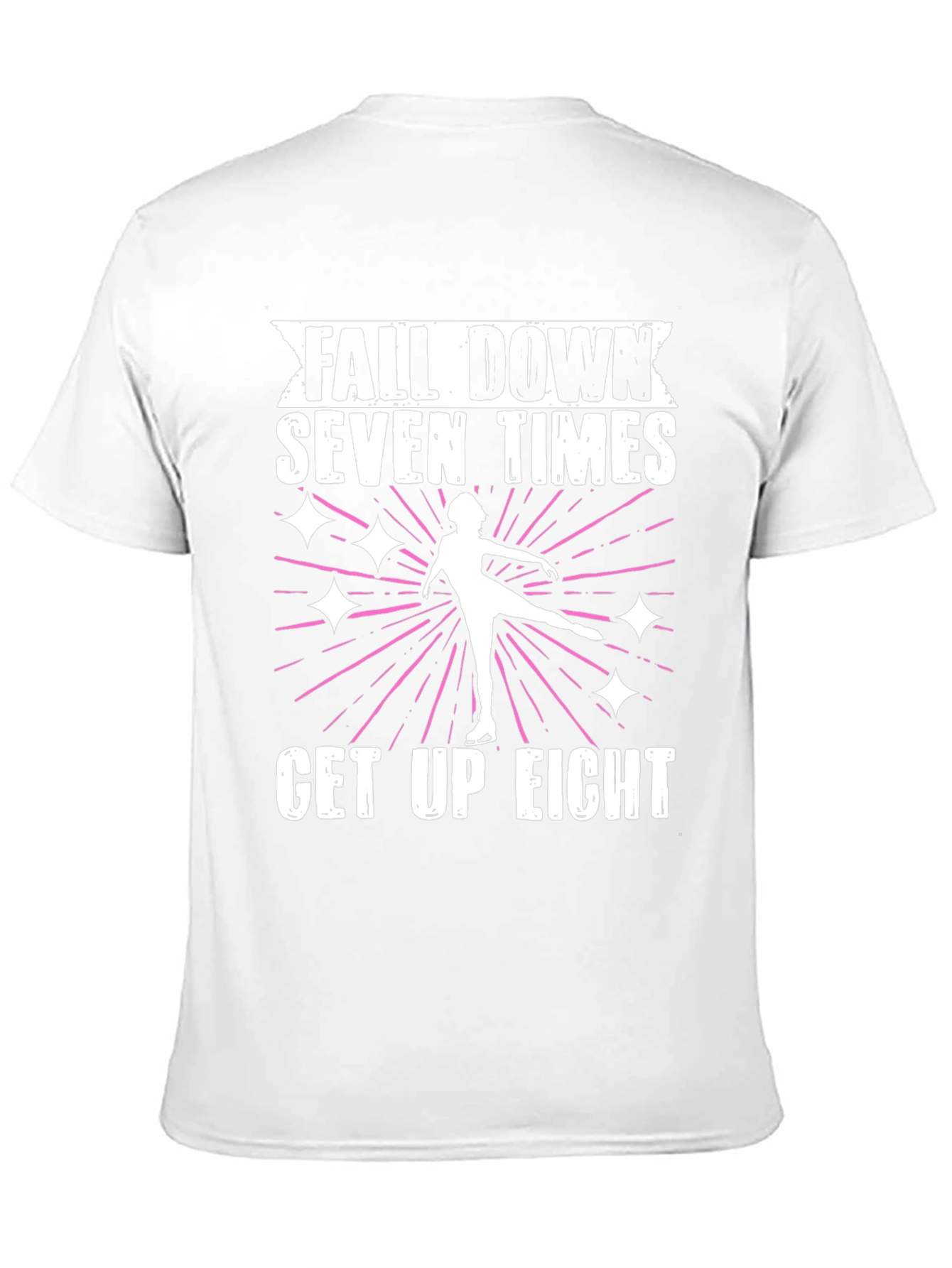 Skating T-Shirt: Fall Down Seven Times Get Up Eight