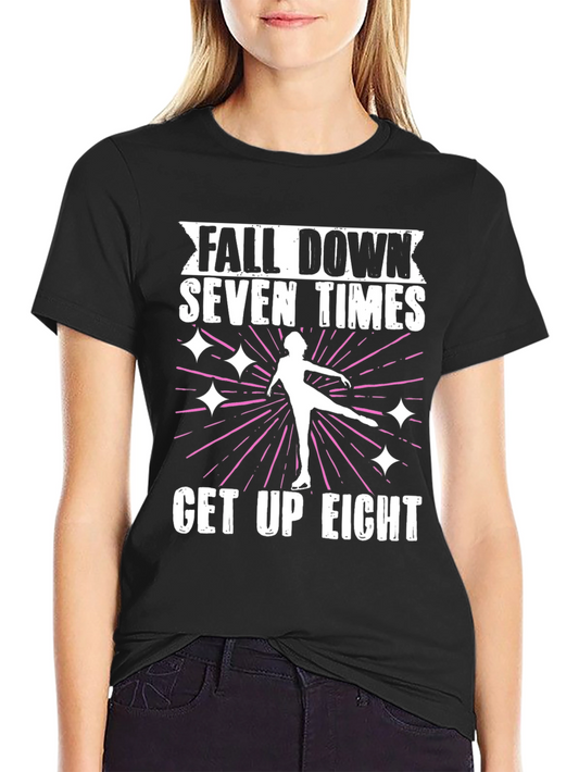 Skating T-Shirt: Fall Down Seven Times Get Up Eight