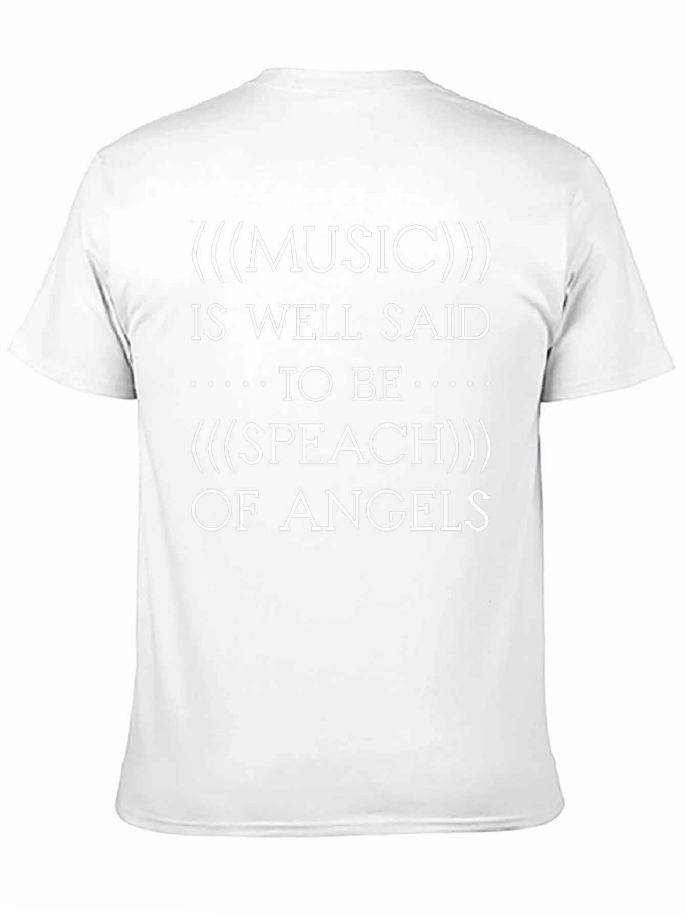 Music Is The Speech of Angels T-Shirt