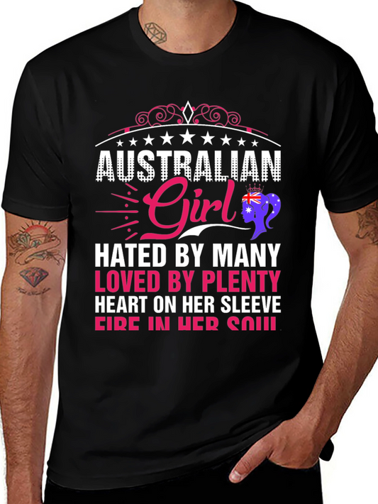 Australian Girl T-Shirt - Hated By Many Loved By Plenty
