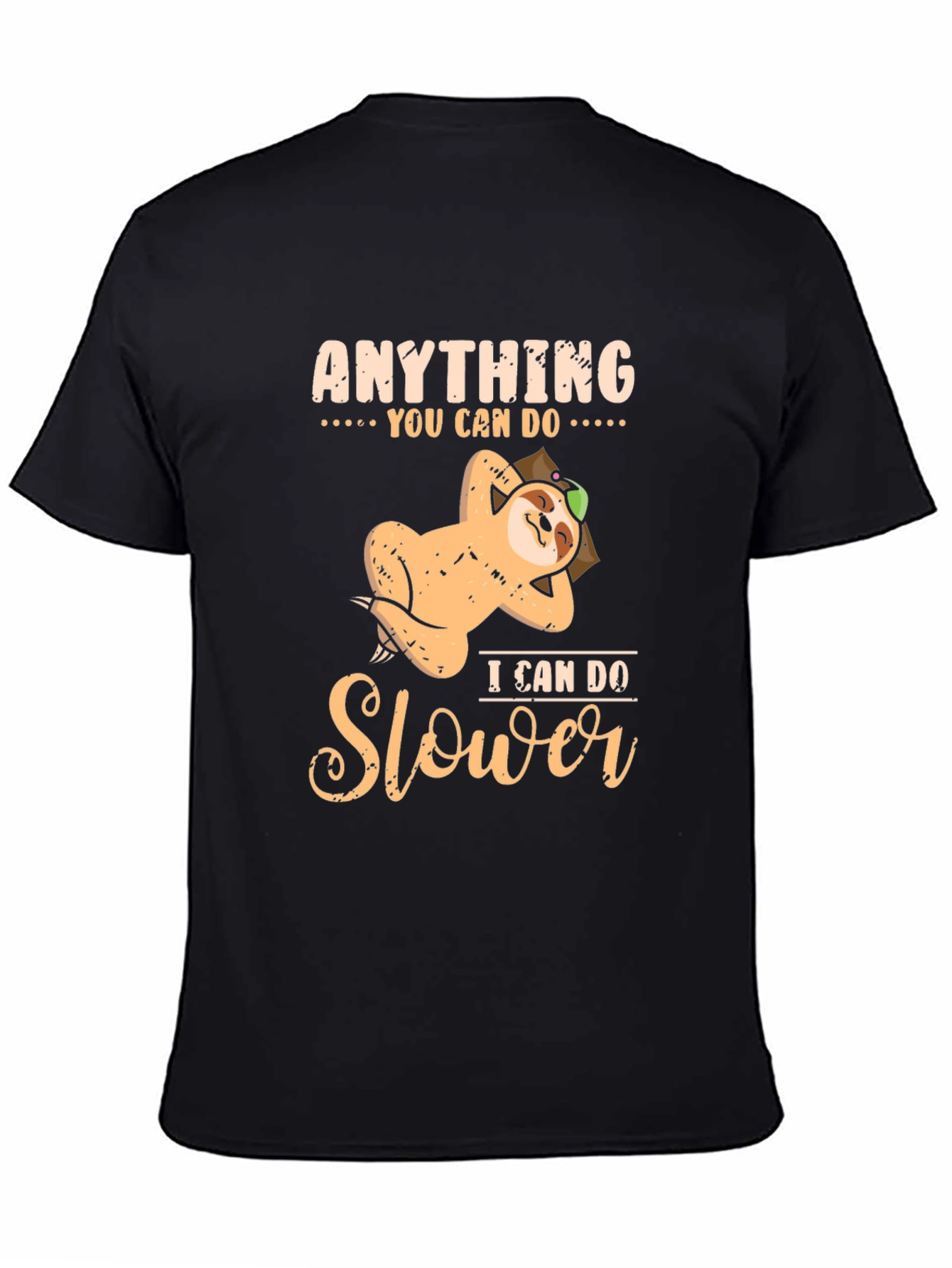 Funny Sloth T-Shirt: Anything You Can Do Slower