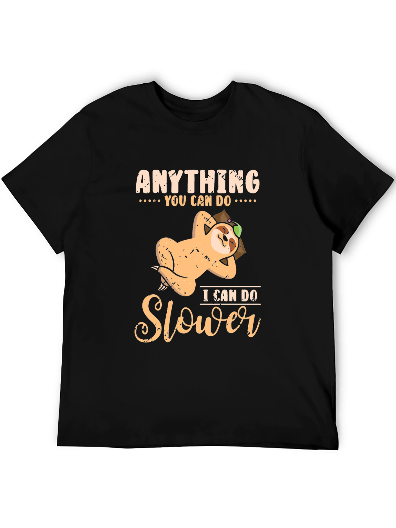 Funny Sloth T-Shirt: Anything You Can Do Slower