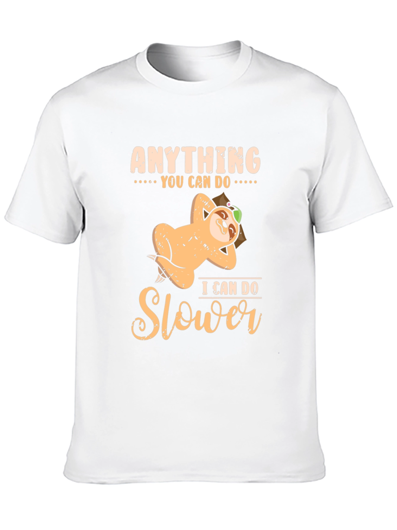 Funny Sloth T-Shirt: Anything You Can Do Slower