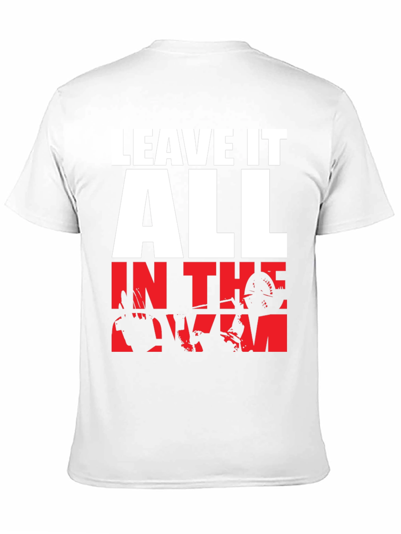Leave it All in the Gym T-Shirt