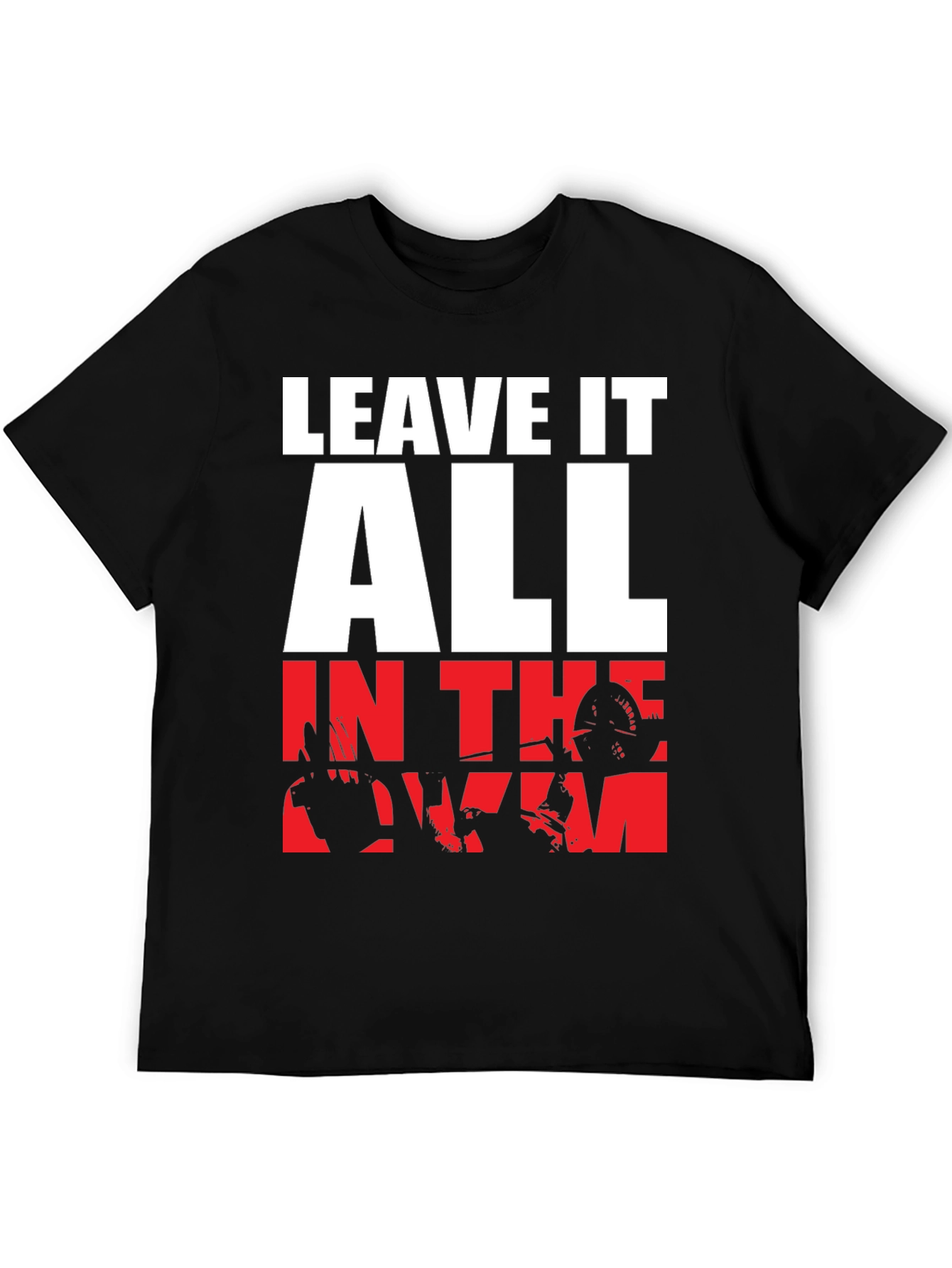 Leave it All in the Gym T-Shirt