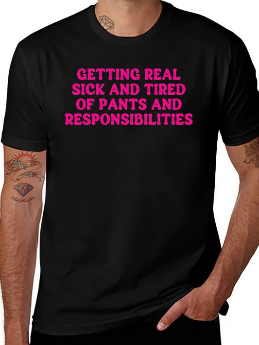 Funny Getting Real Tired of Pants T-Shirt