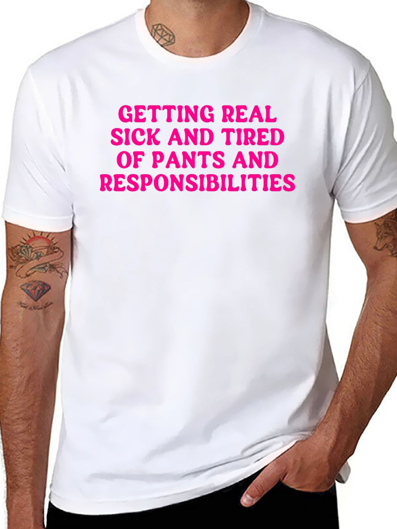 Funny Getting Real Tired of Pants T-Shirt