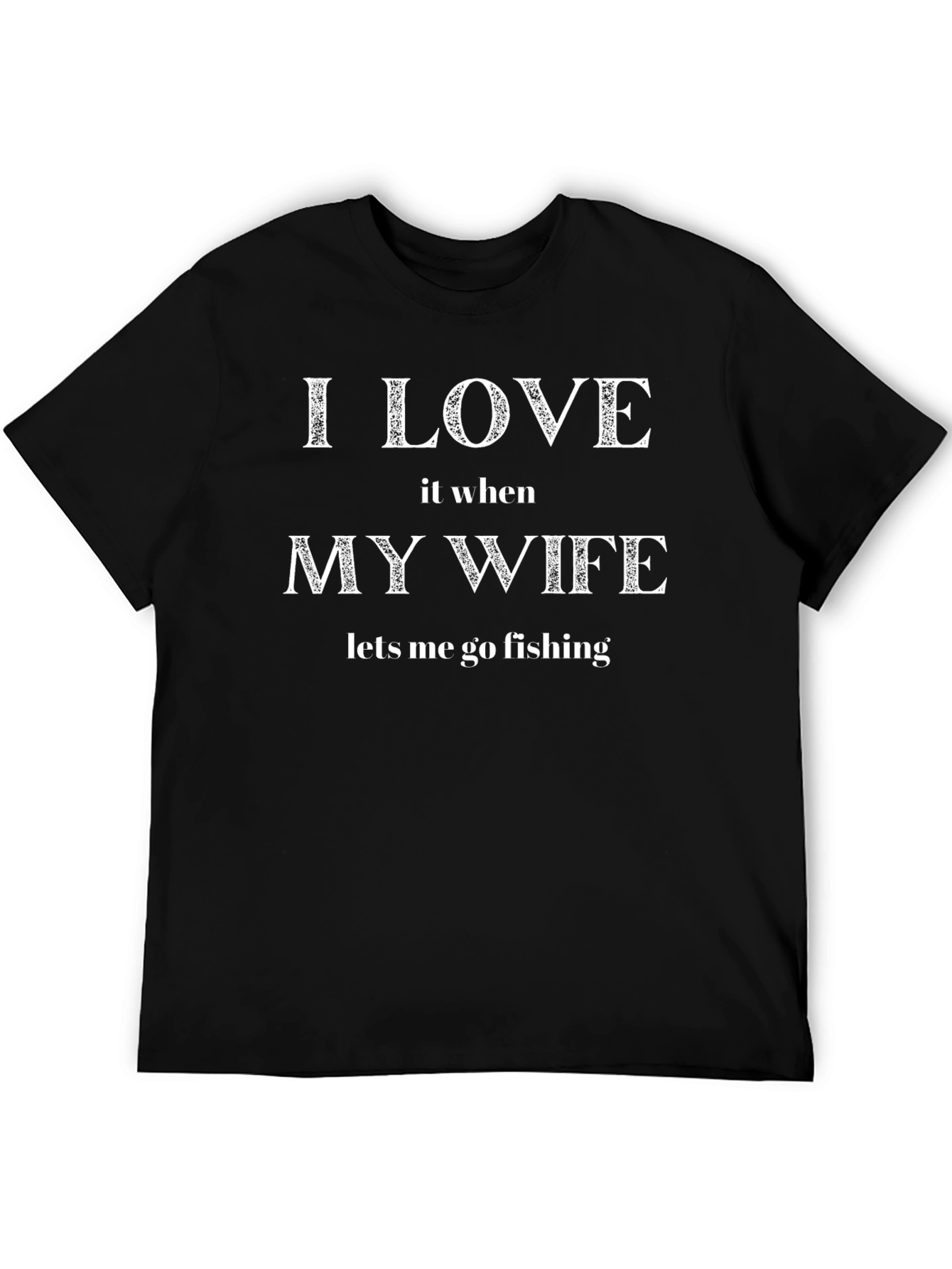 I Love My Wife Fishing T-Shirt