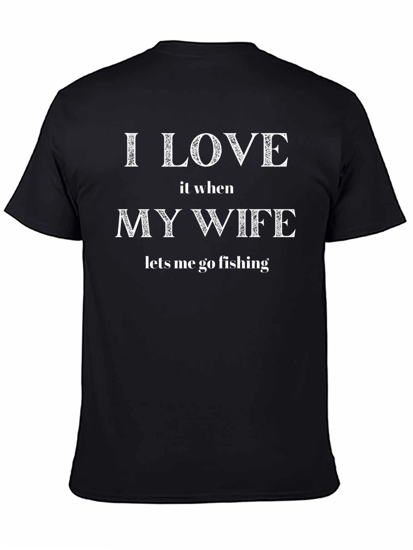 I Love My Wife Fishing T-Shirt