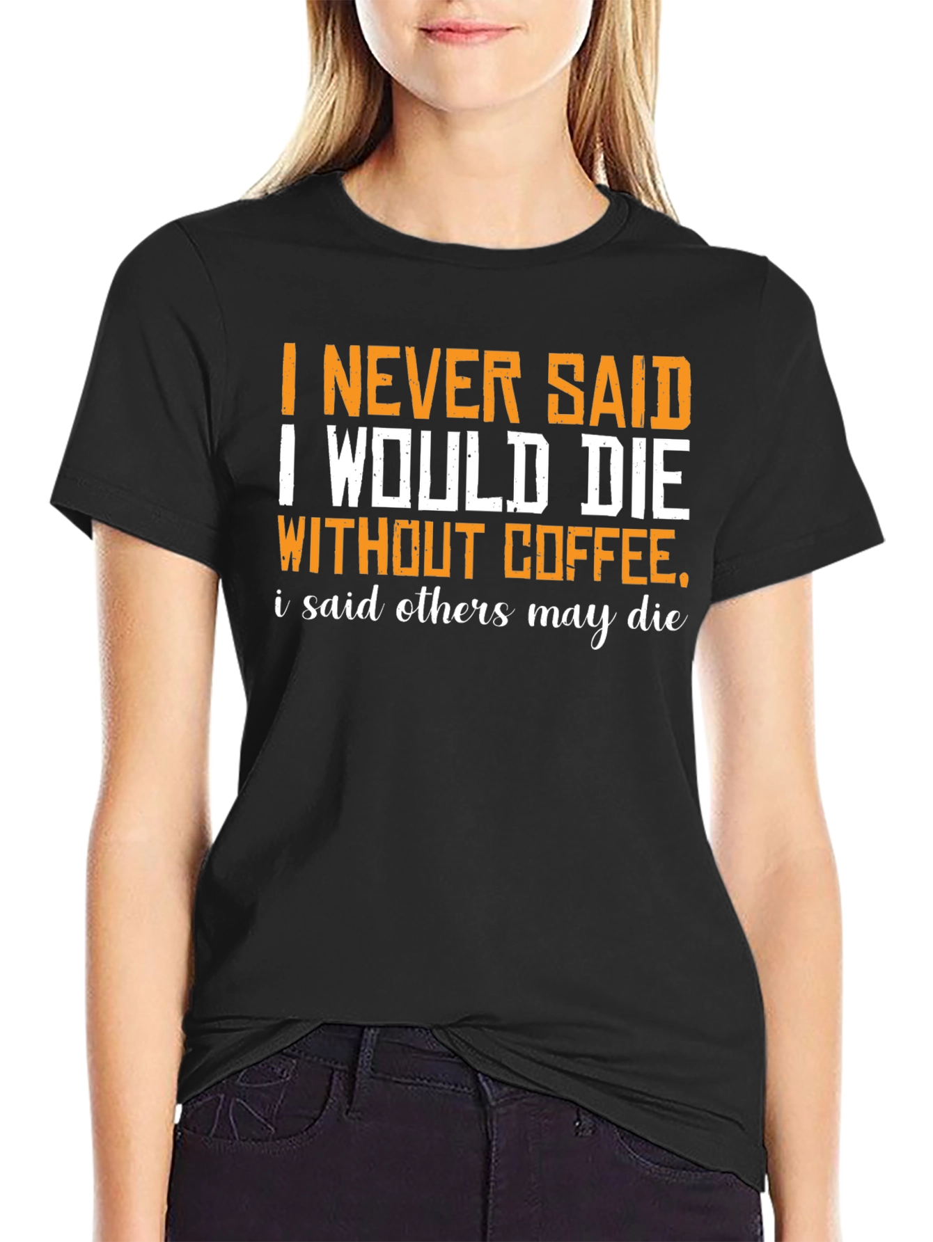 Coffee Humor Graphic T-Shirt - Others May Die