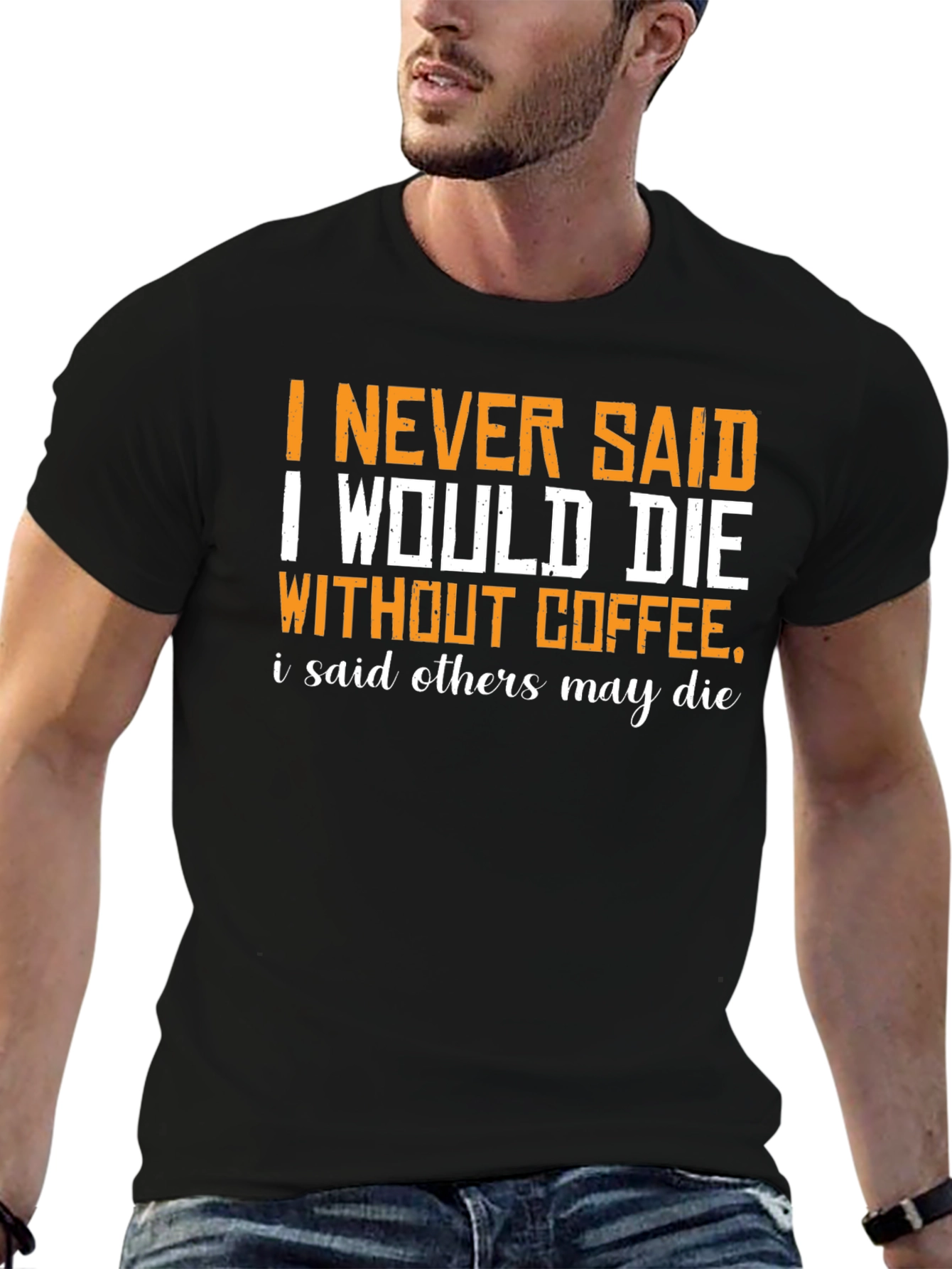Coffee Humor Graphic T-Shirt - Others May Die