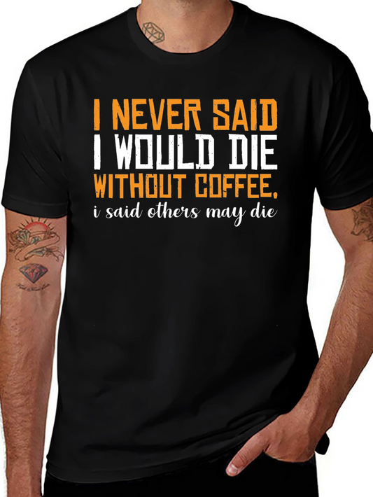 Coffee Humor Graphic T-Shirt - Others May Die