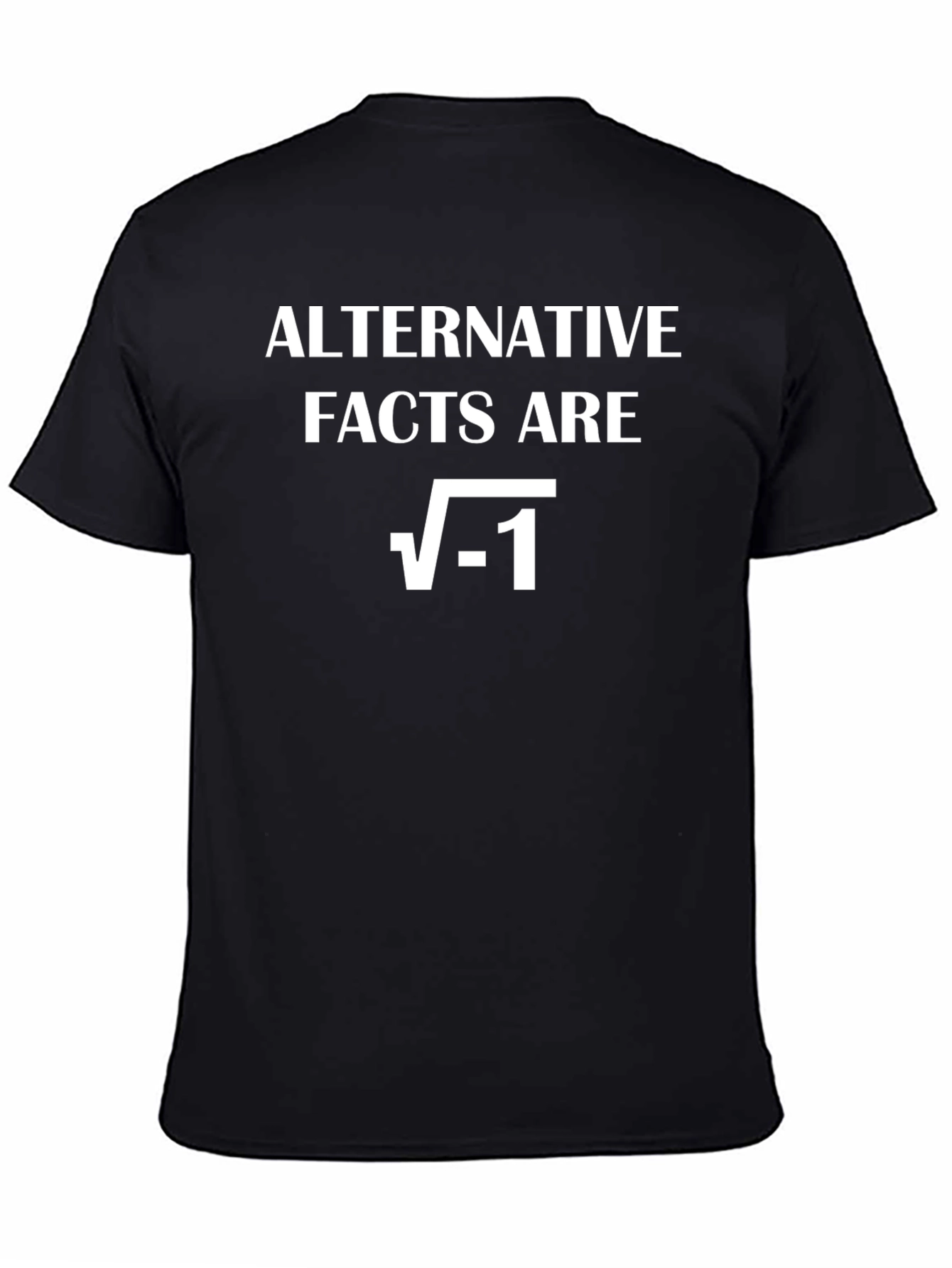 Alternative Facts T-Shirt - Funny Math Pun