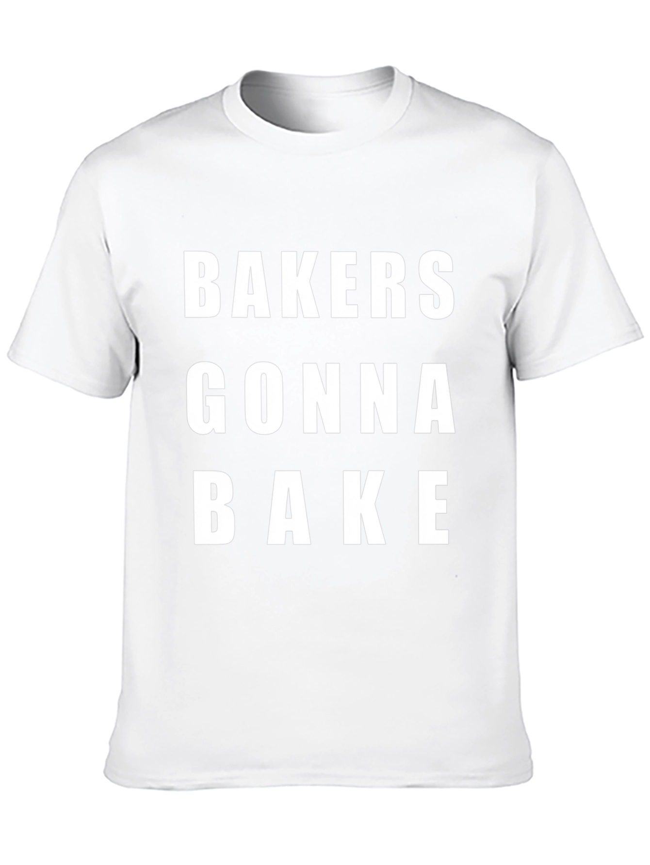 Bakers Gonna Bake T-Shirt - Funny Baking Tee