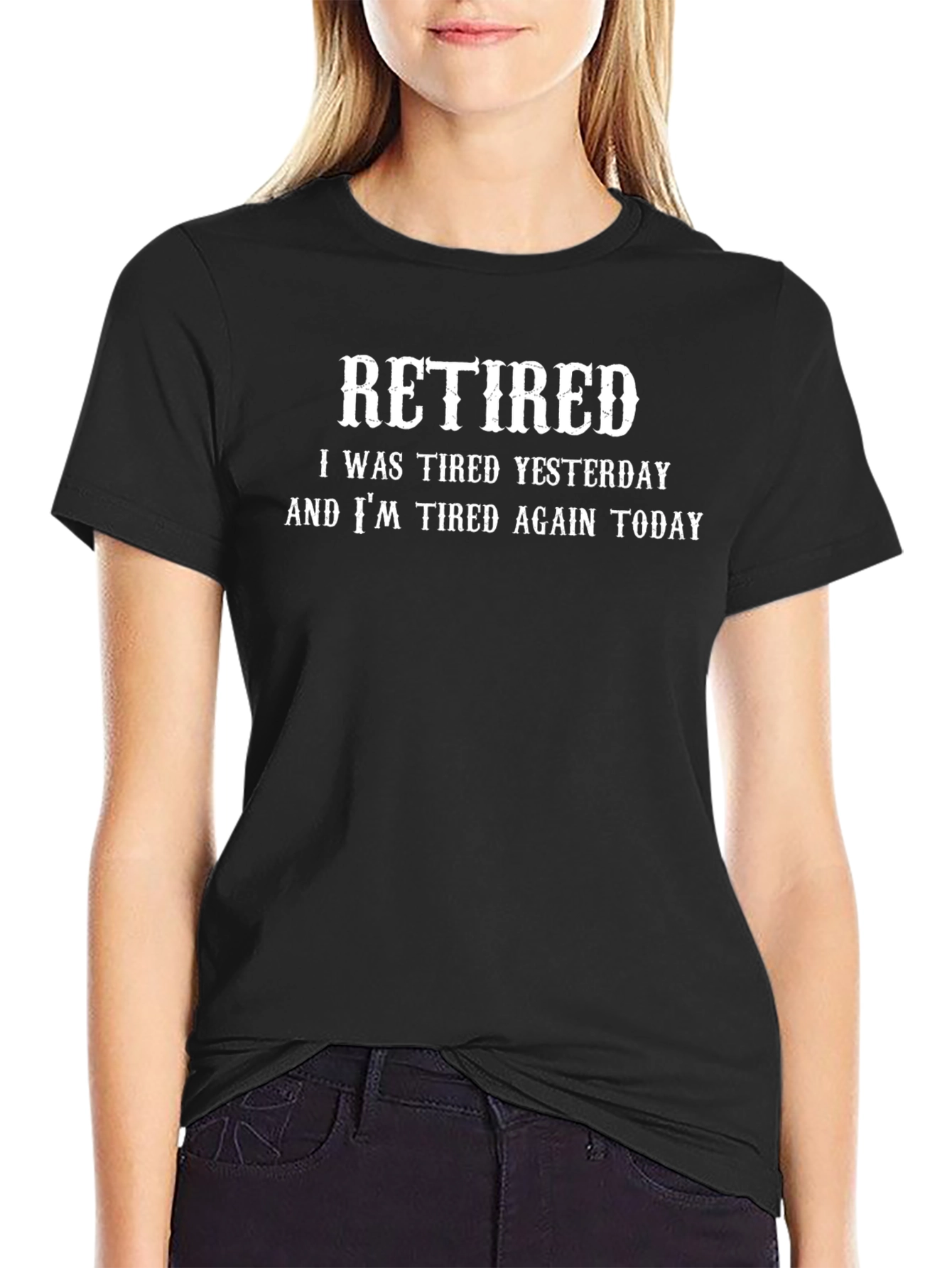Retired Tired Yesterday and Today Black T-Shirt