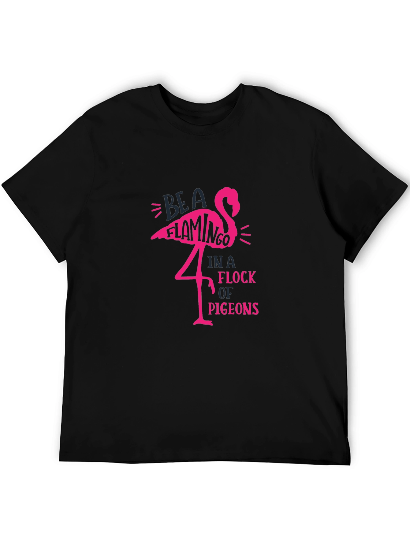 Be A Flamingo T-Shirt - Unique Graphic Tee