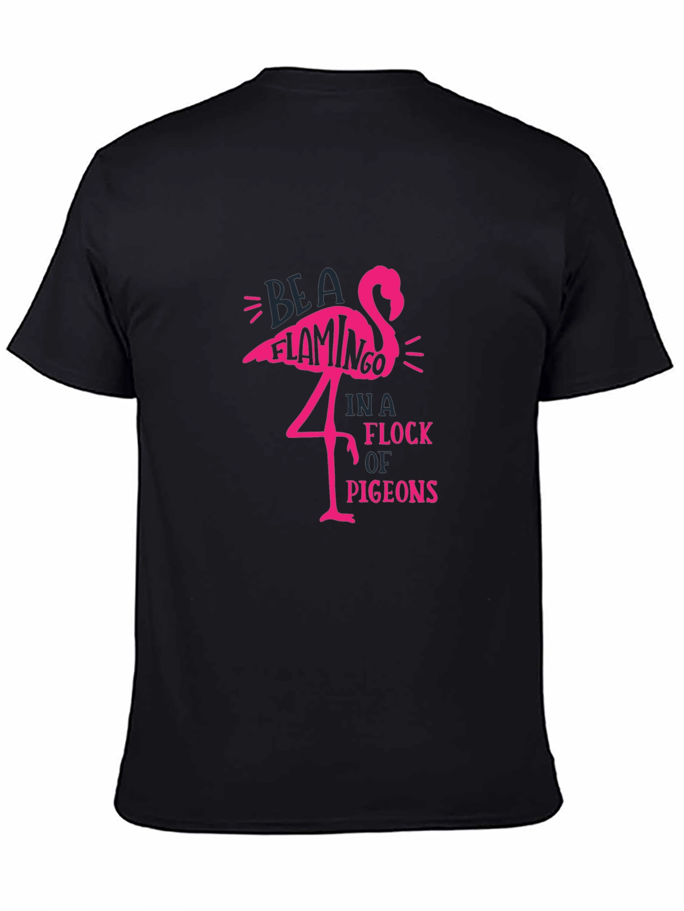 Be A Flamingo T-Shirt - Unique Graphic Tee