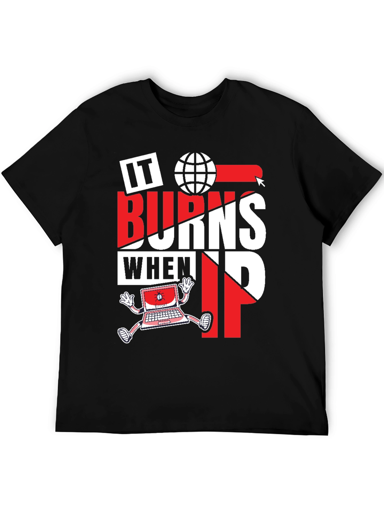 IT Burns When IP Funny Computer T-Shirt