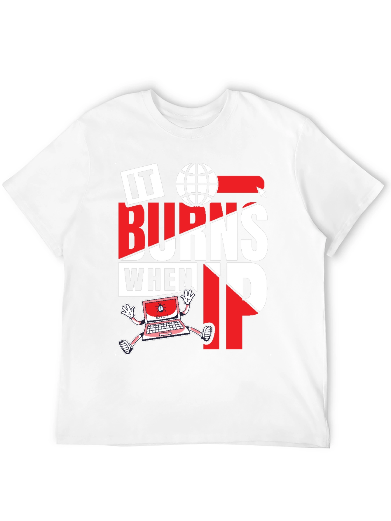 IT Burns When IP Funny Computer T-Shirt