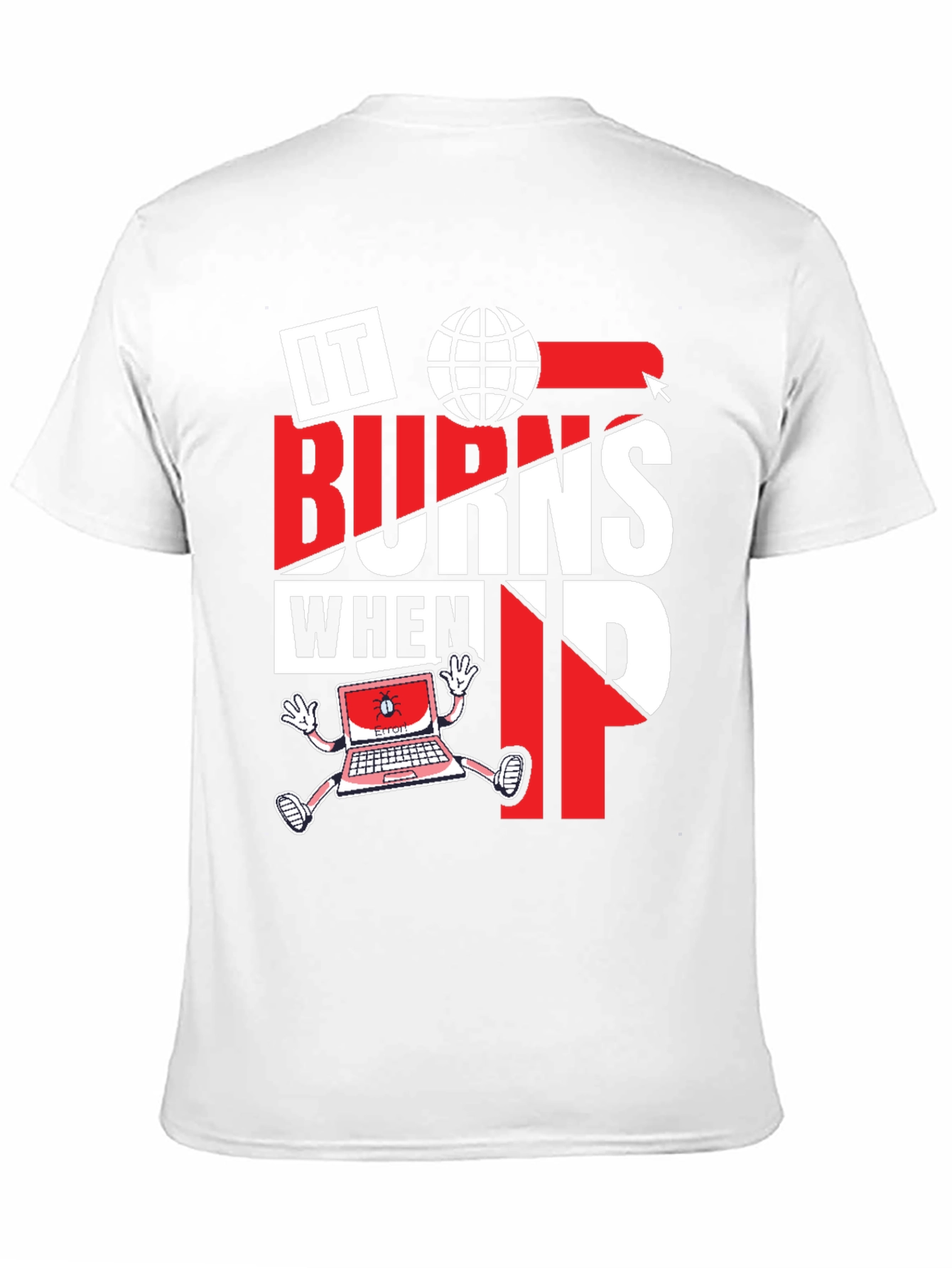 IT Burns When IP Funny Computer T-Shirt
