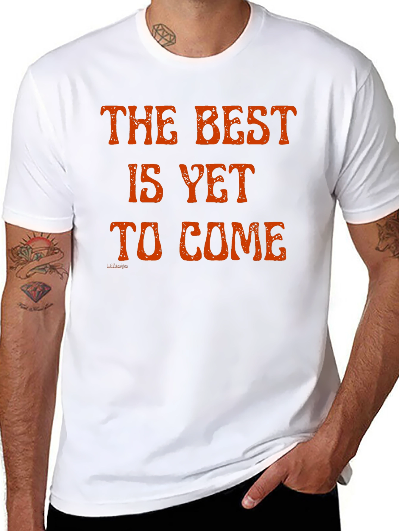The Best Is Yet to Come T-Shirt