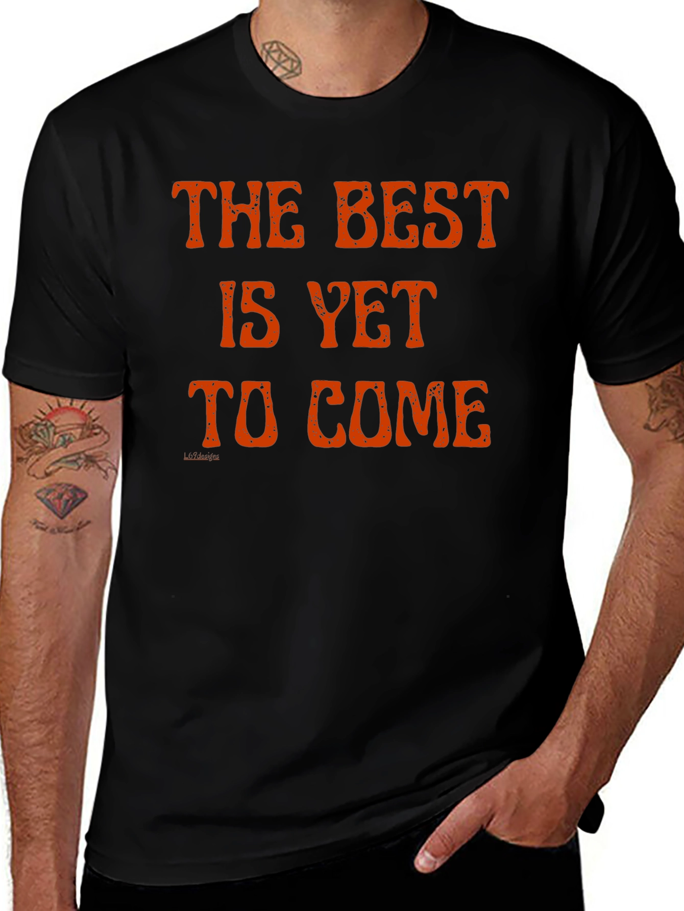 The Best Is Yet to Come T-Shirt