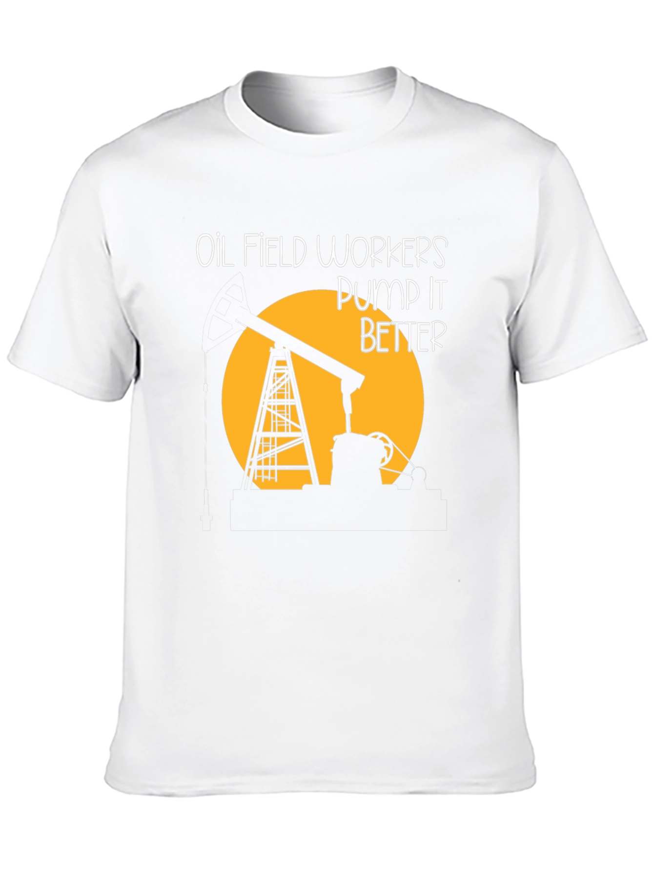 Oil Field Workers Pump It Better T-Shirt