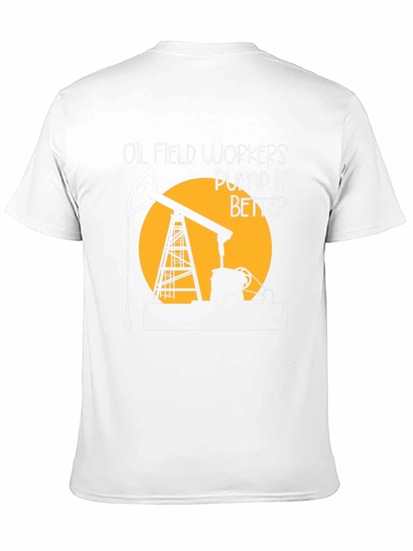 Oil Field Workers Pump It Better T-Shirt