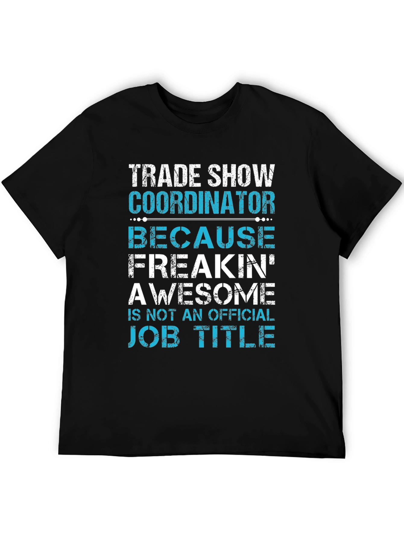 Trade Show Coordinator Funny T-Shirt