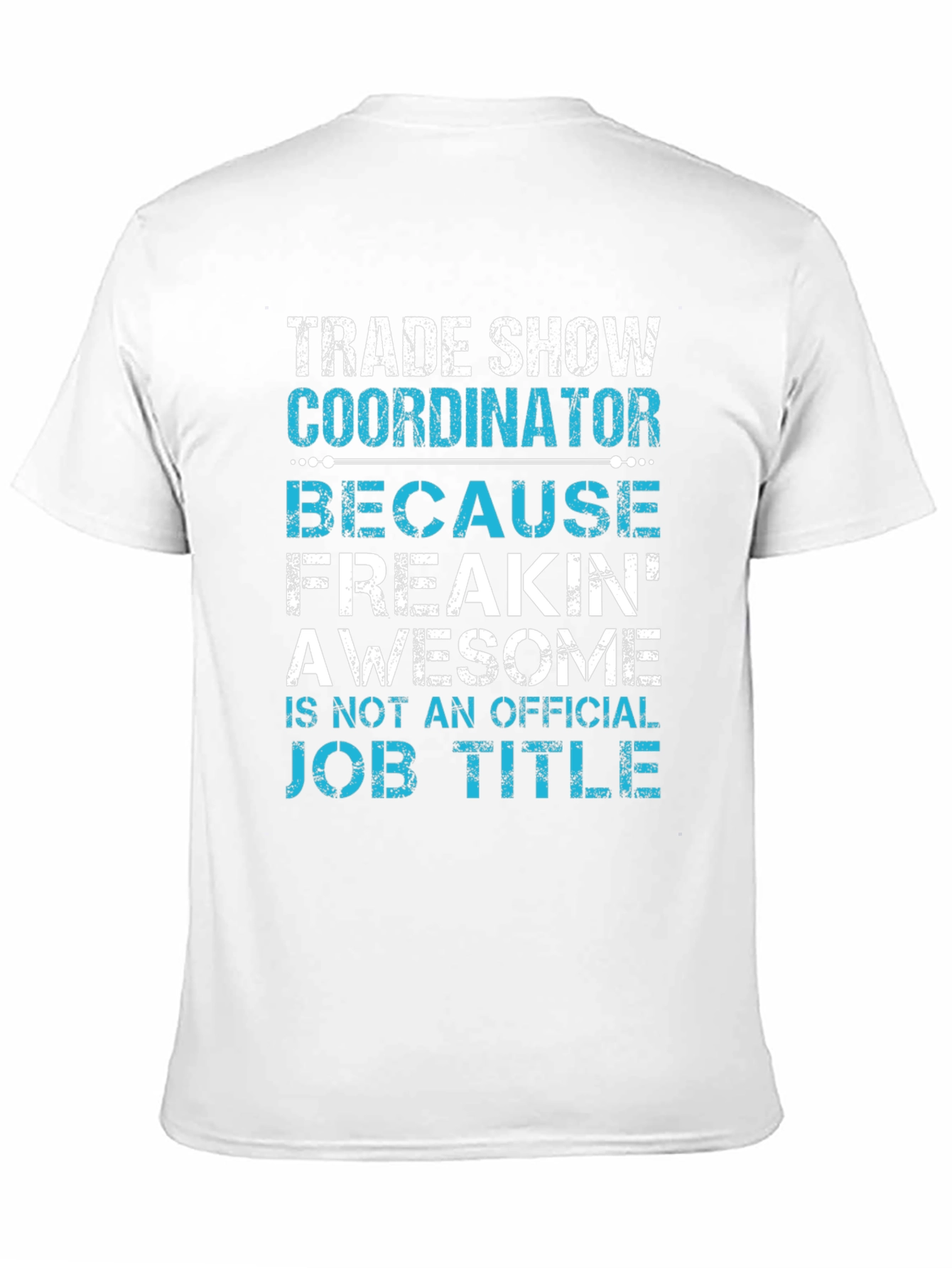 Trade Show Coordinator Funny T-Shirt