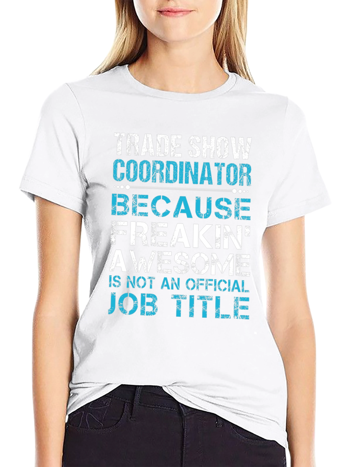 Trade Show Coordinator Funny T-Shirt