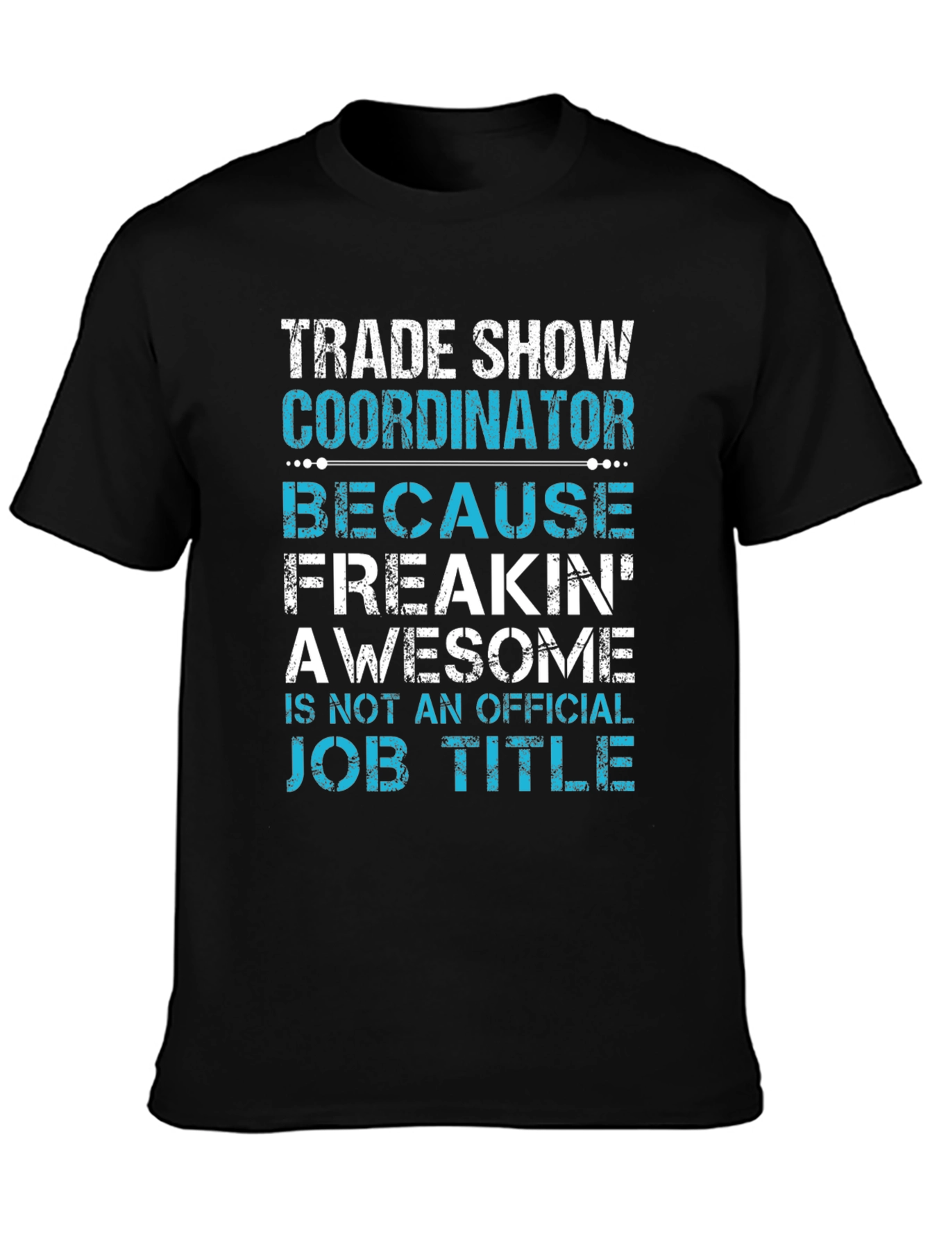 Trade Show Coordinator Funny T-Shirt