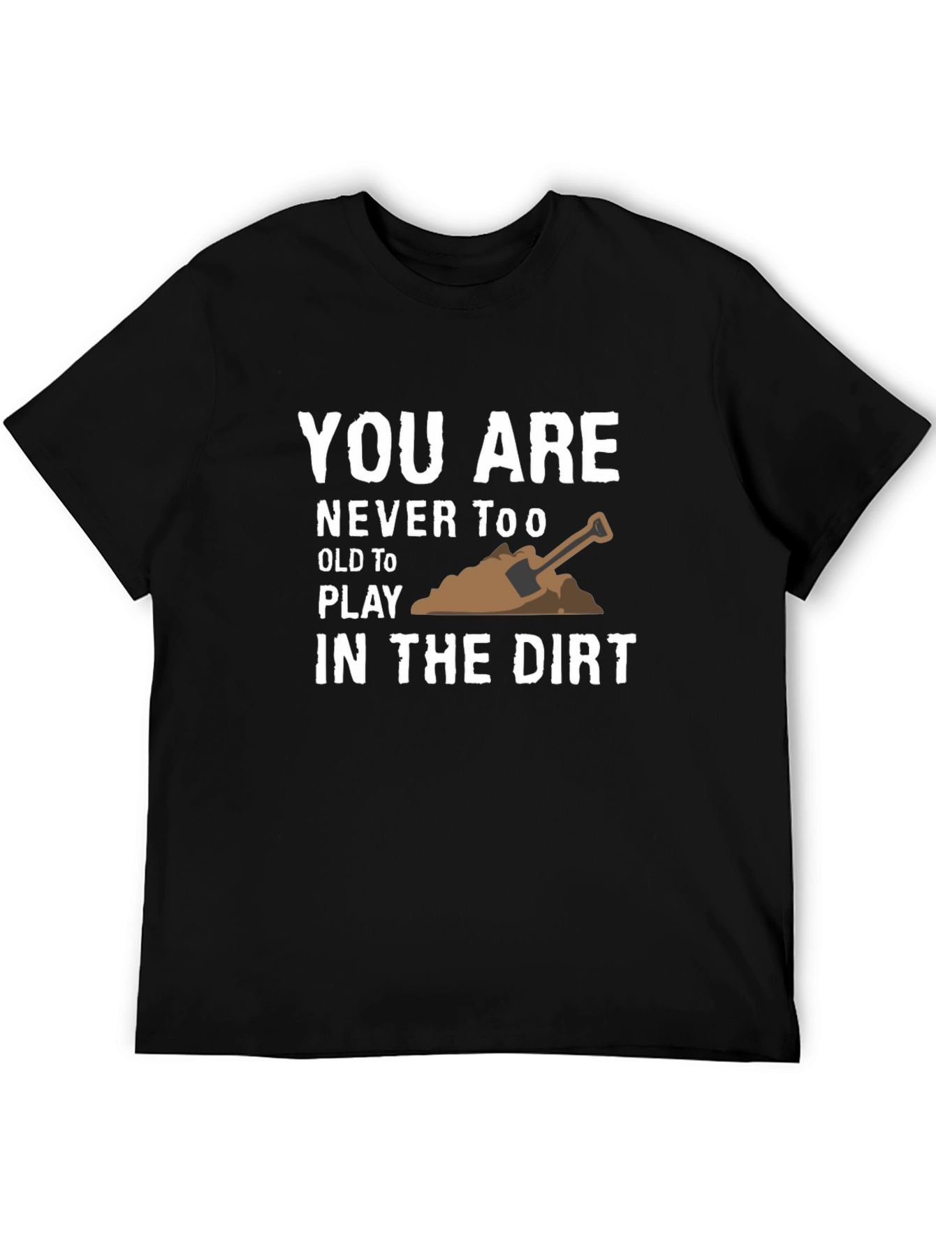 Play in the Dirt T-Shirt - Fun Graphic Tee