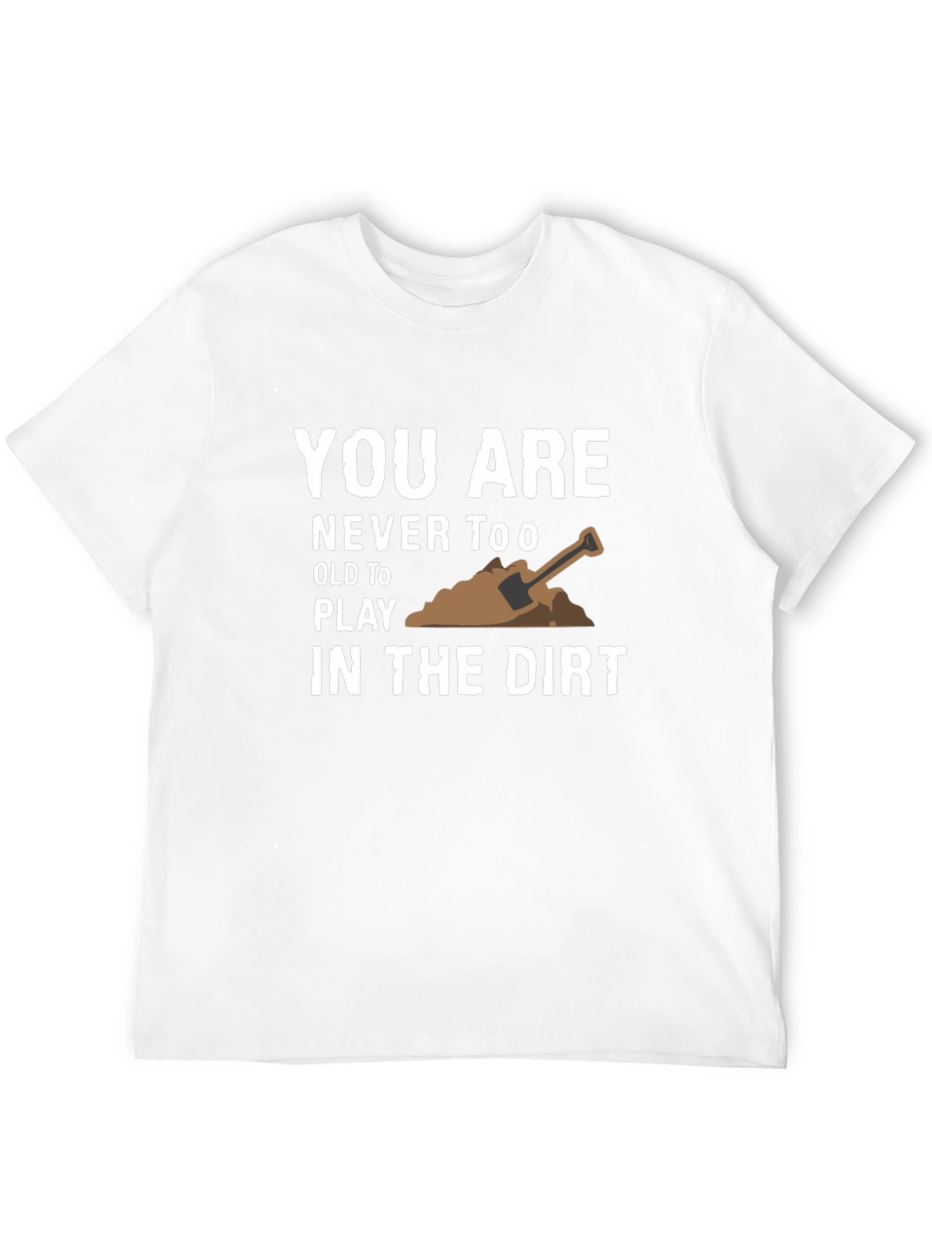Play in the Dirt T-Shirt - Fun Graphic Tee