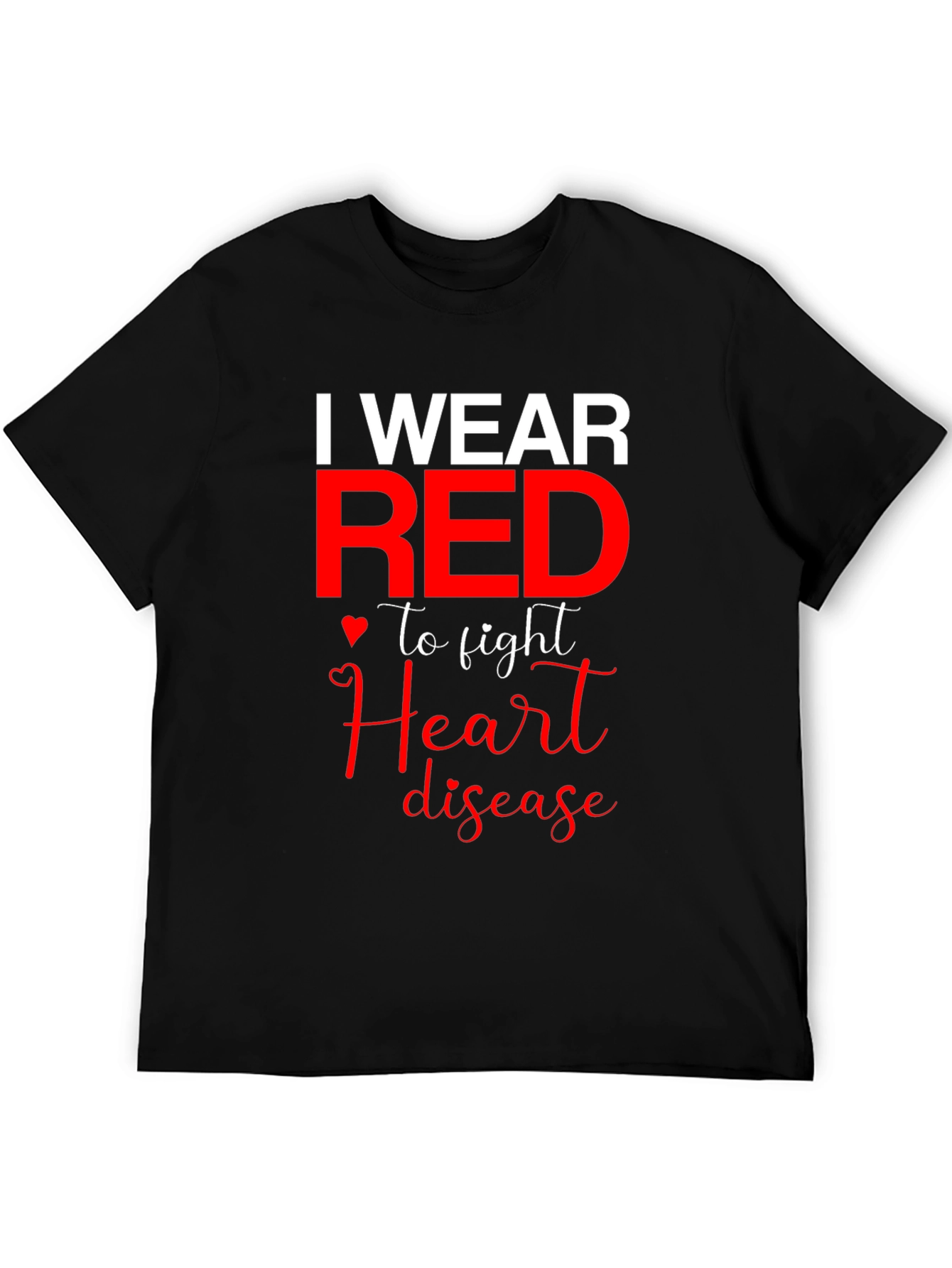 I Wear Red to Fight Heart Disease T-Shirt